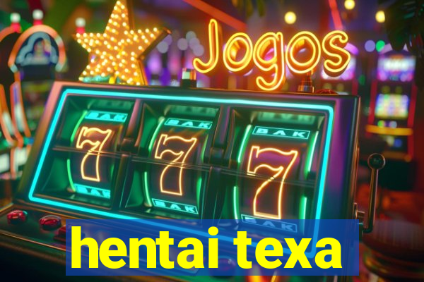 hentai texa